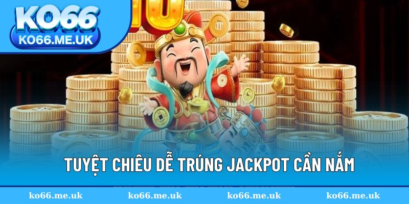 Bí quyết dễ dàng trúng thưởng khủng