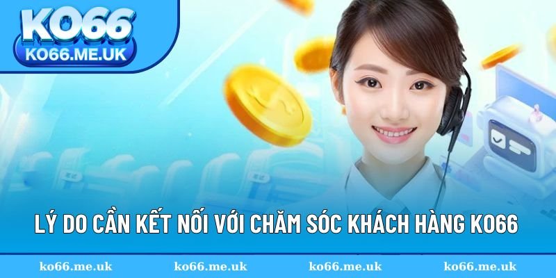 Các lý do cần kết nối bộ phận CSKH