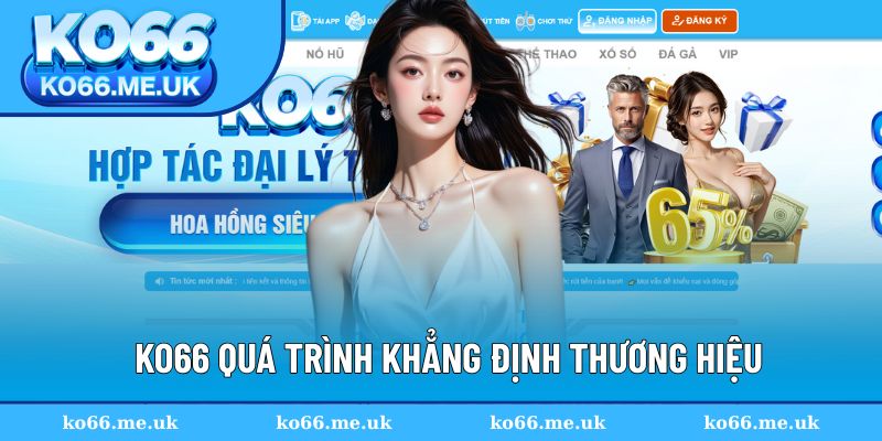 KO66 khẳng định thương hiệu với sự uy tín
