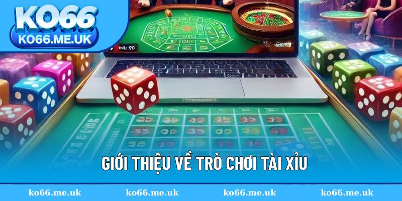 Sơ lược đôi nét về game Tài Xỉu